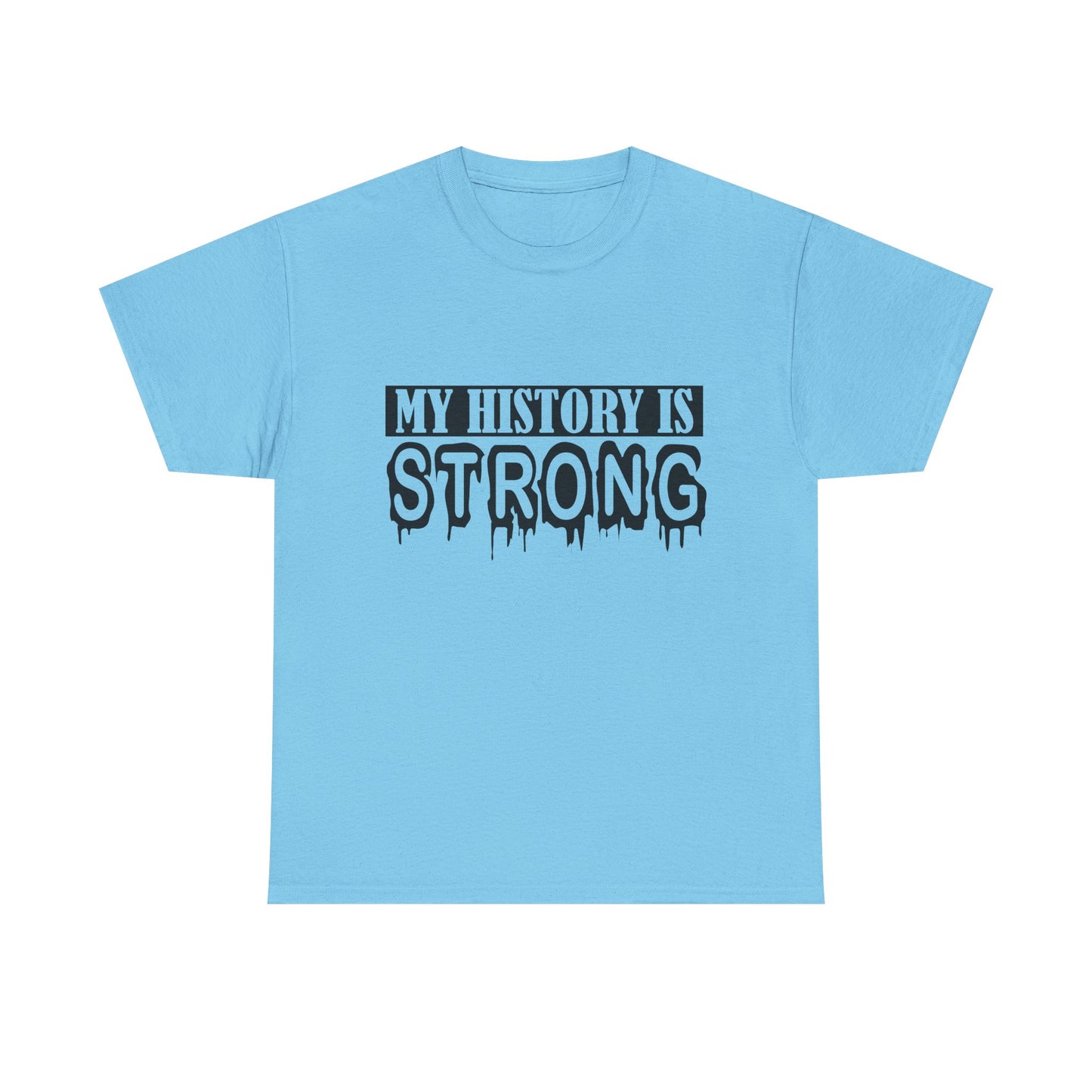 Unisex Heavy Cotton Tee - My History is Strong, Motivational T-Shirt, History Lover Gift, Cool Graphic Tee, Casual Wear