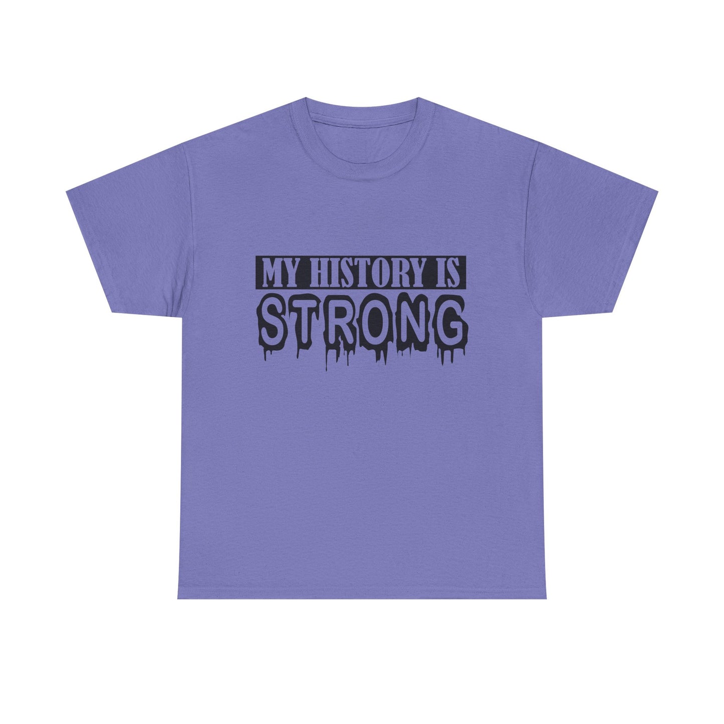 Unisex Heavy Cotton Tee - My History is Strong, Motivational T-Shirt, History Lover Gift, Cool Graphic Tee, Casual Wear
