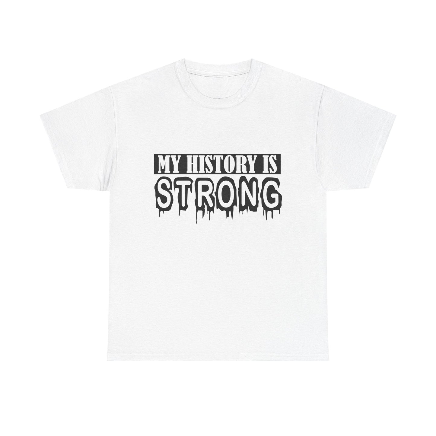 Unisex Heavy Cotton Tee - My History is Strong, Motivational T-Shirt, History Lover Gift, Cool Graphic Tee, Casual Wear
