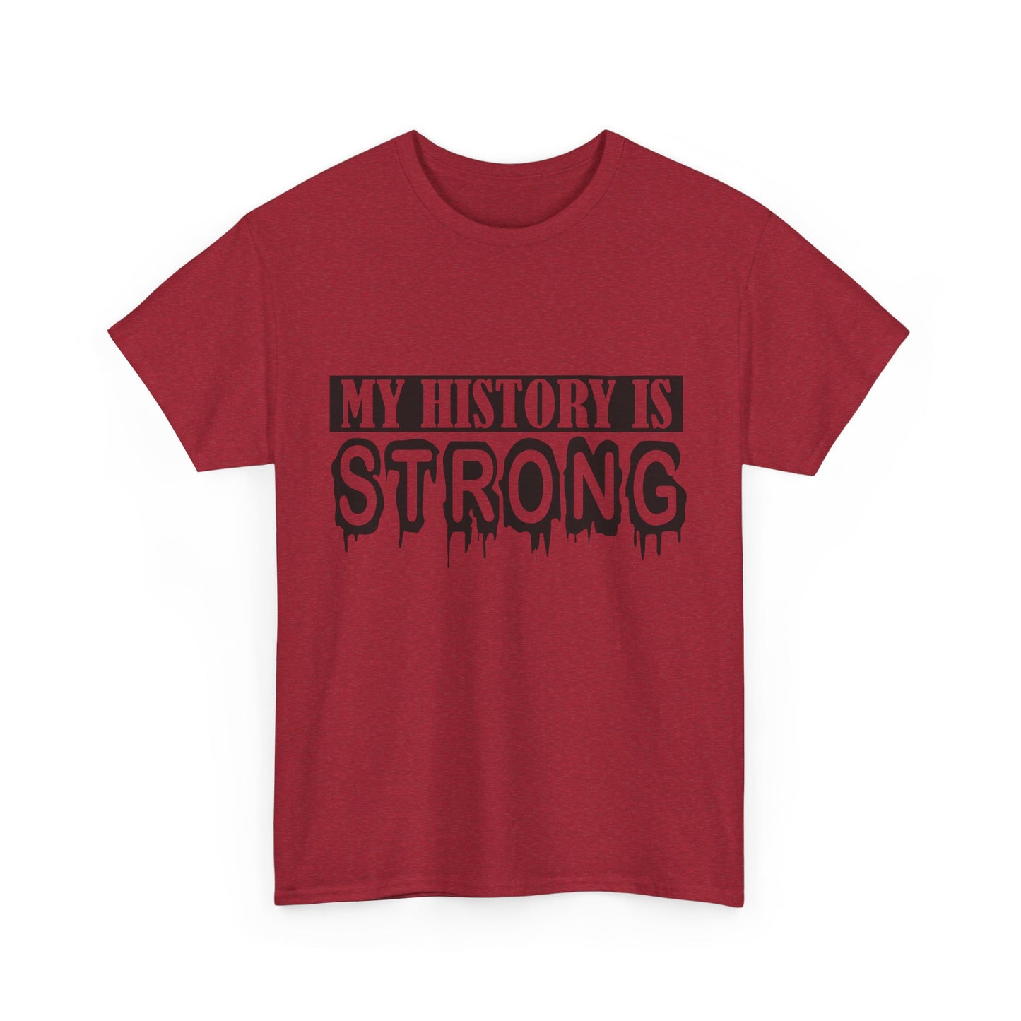 Unisex Heavy Cotton Tee - My History is Strong, Motivational T-Shirt, History Lover Gift, Cool Graphic Tee, Casual Wear