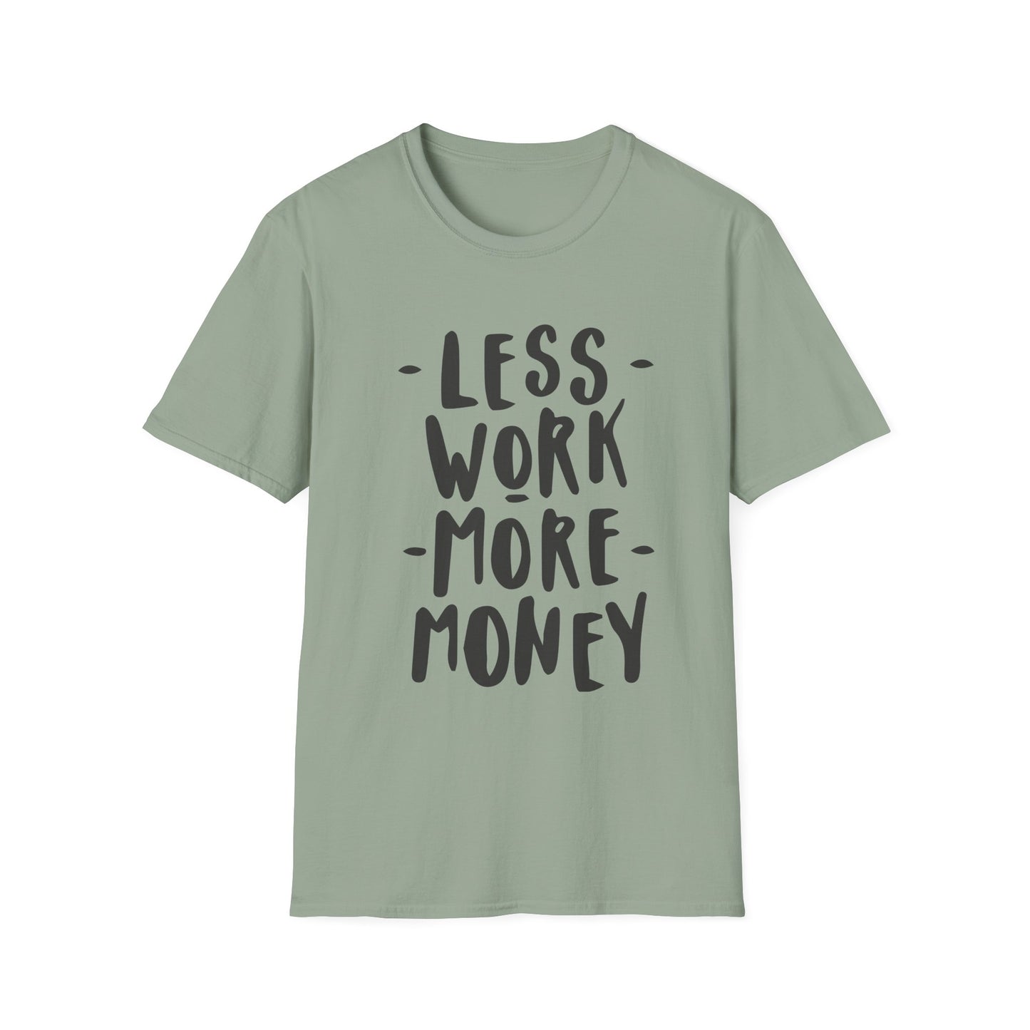 Motivational Unisex T-Shirt - 'Less Work More Money'