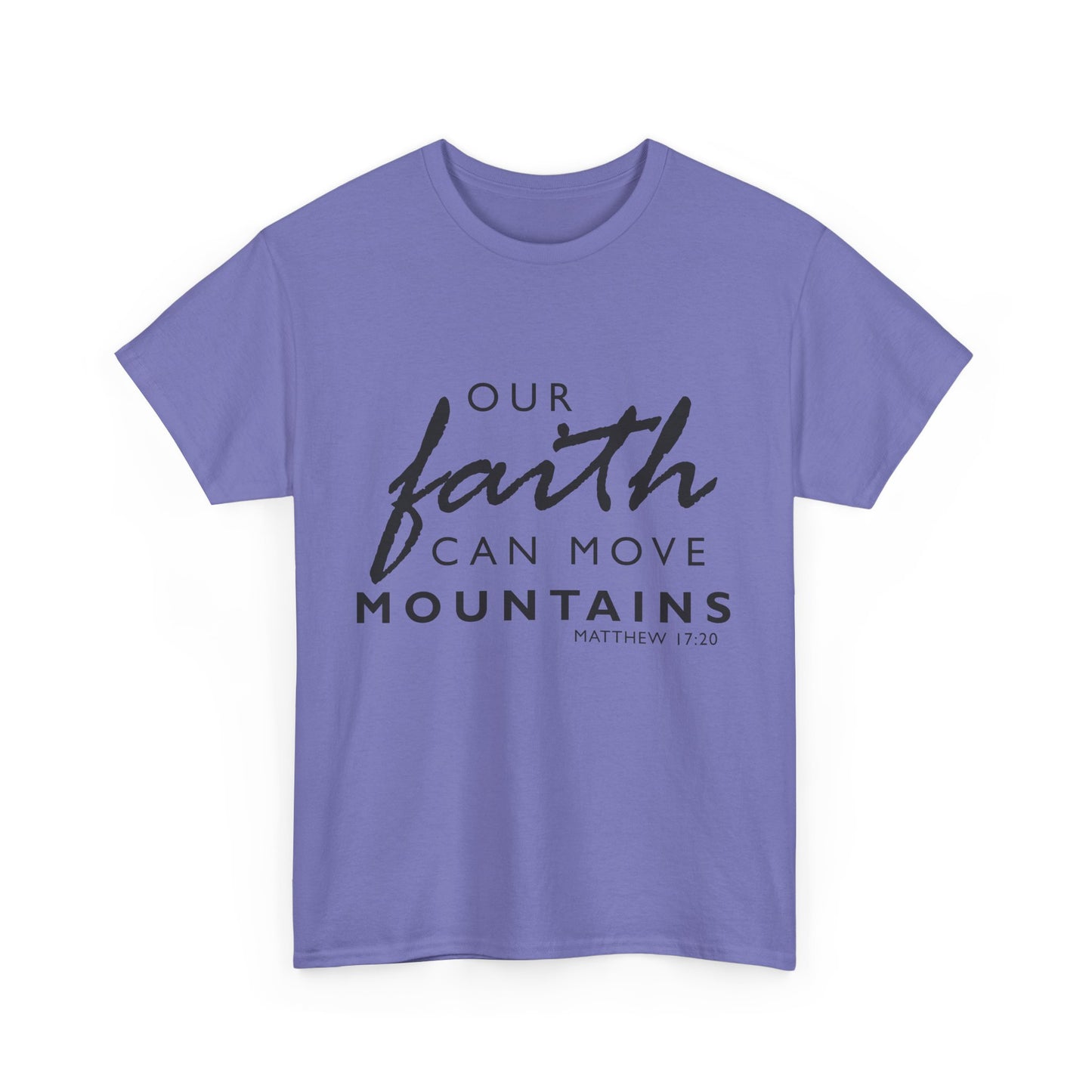 Inspirational Faith T-Shirt - 'Our Faith Can Move Mountains'