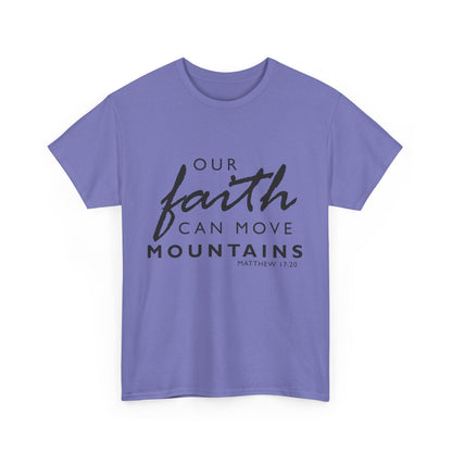 Inspirational Faith T-Shirt - 'Our Faith Can Move Mountains'