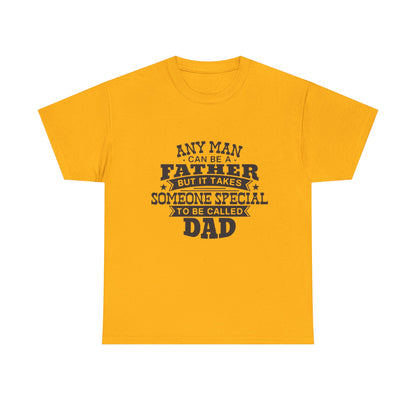 Dad Appreciation T-Shirt - Any Man Can Be a Father Design