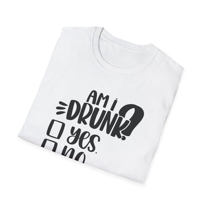 Funny Unisex Softstyle T-Shirt - 'Am I Drunk?' Humor Tee