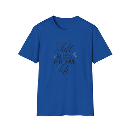 Fall In Love With Your Life T-Shirt - Unisex Softstyle Tee, Motivational Shirt, Inspirational Gift, Casual Wear, Everyday Comfort