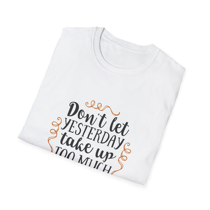 Inspirational Quote T-Shirt - Motivational Tee, Gift for Friends, Daily Reminder Shirt, Casual Wear, Positive Vibes