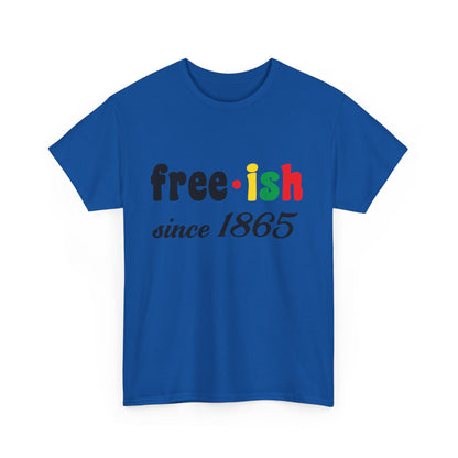 Unisex Heavy Cotton Tee: Free-ish Since 1865 | Funny T-Shirt, Casual Wear, Birthday Gift, 4th of July, Holiday Apparel