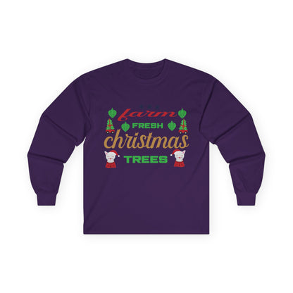 Farm Fresh Christmas Trees Long Sleeve Tee, Holiday Shirt, Xmas Gift, Christmas Apparel, Festive Outfit, Winter Wear
