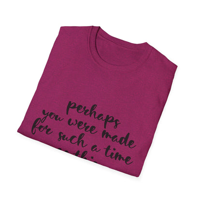 Inspirational Quote T-Shirt: 'Perhaps You Were Made For Such A Time As This'