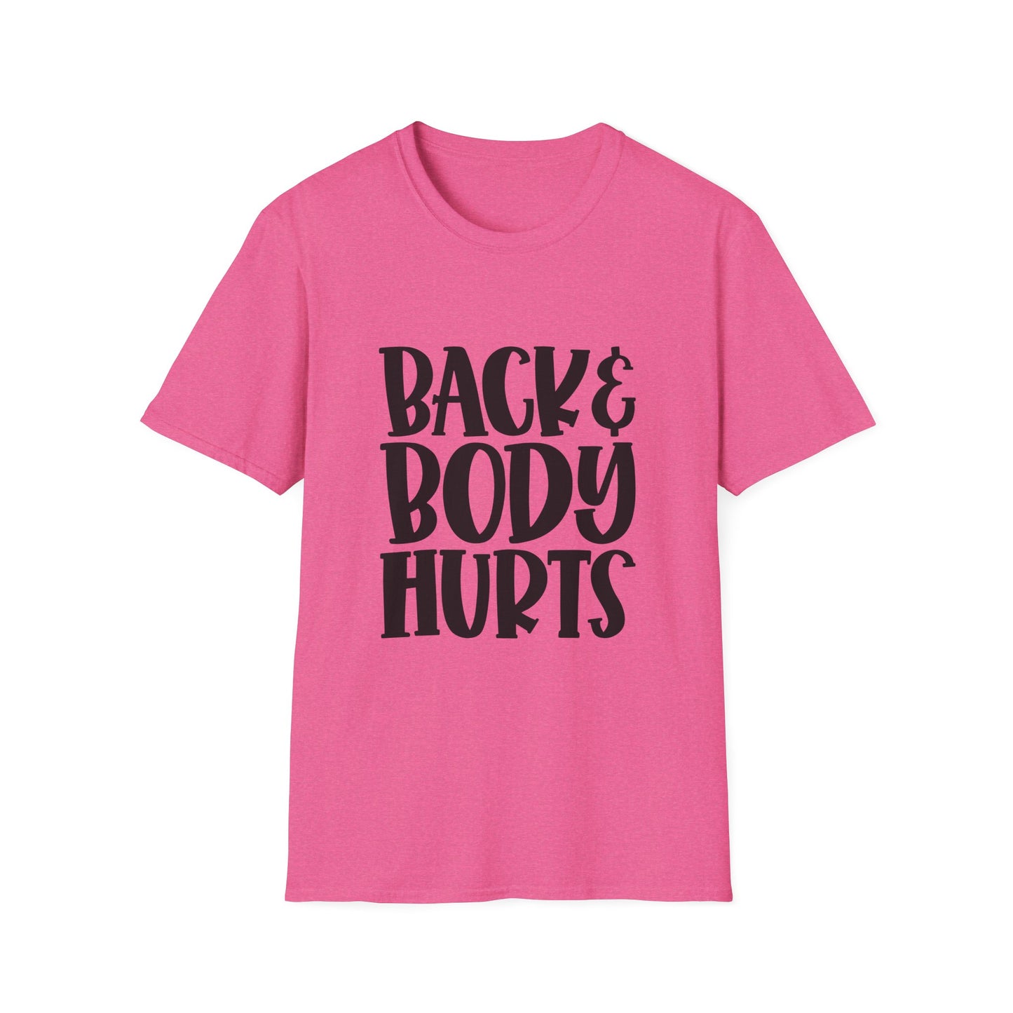 Humorous Unisex T-Shirt: 'Back & Body Hurts' Comfort Tee