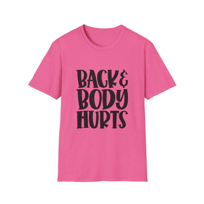 Humorous Unisex T-Shirt: 'Back & Body Hurts' Comfort Tee