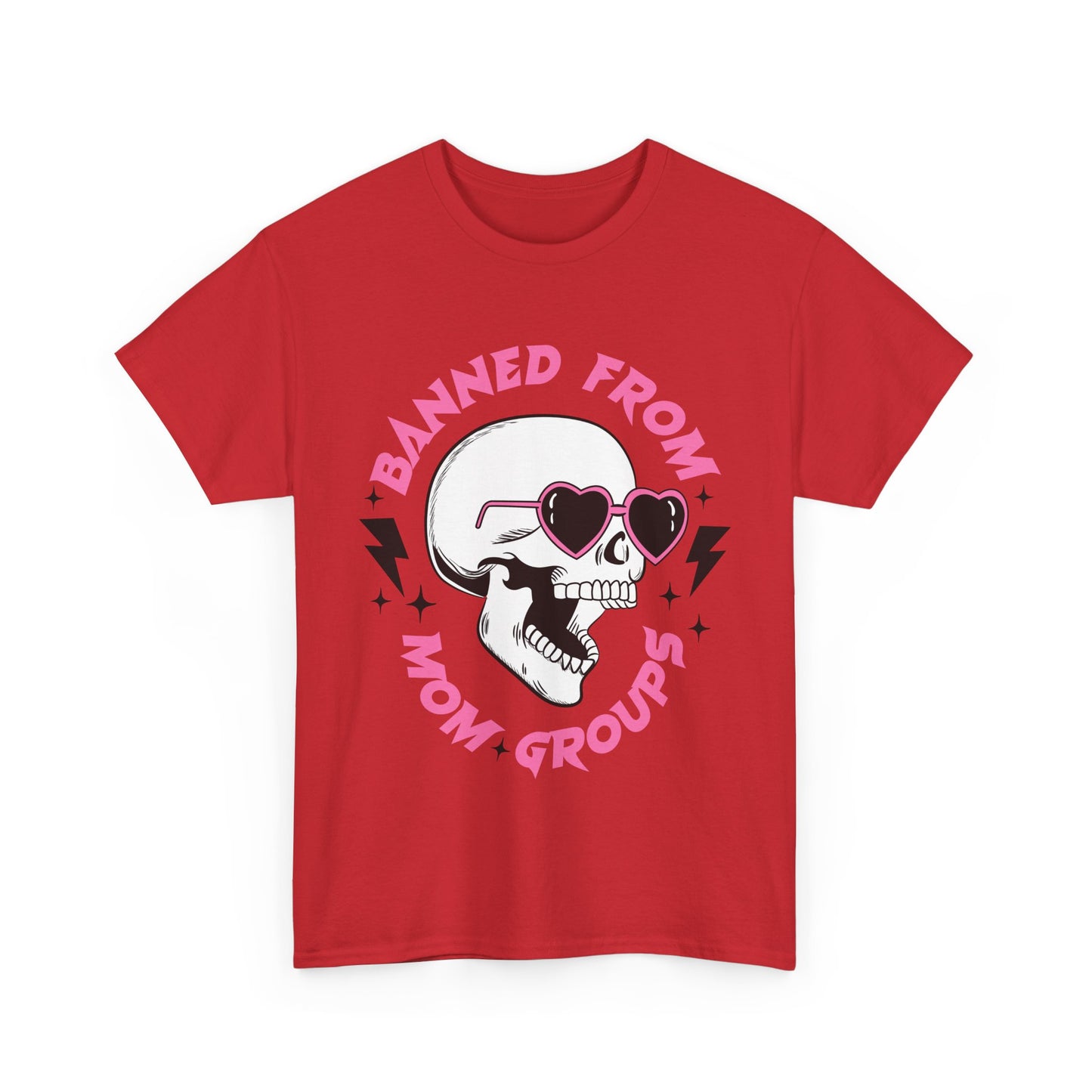 Banned From Mom Groups Unisex Heavy Cotton Tee