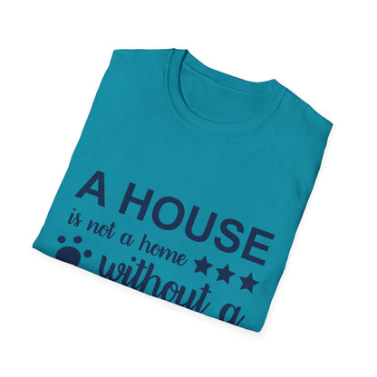 Dog Lover's T-Shirt - A House is Not a Home Without a Dog, Pet Gift, Casual Wear, Animal Apparel, Dog-Themed Clothing