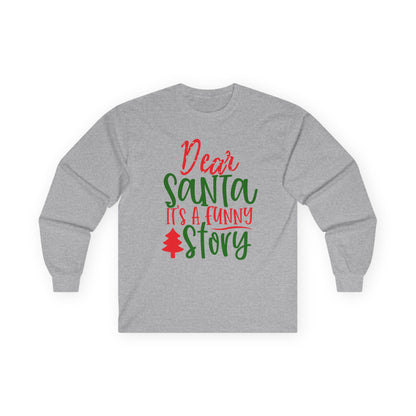 Unisex Funny Christmas Long Sleeve Tee, Holiday Humor Shirt, Gift for Family, Santa Lover Tee, Party Wear, Cozy Winter Top