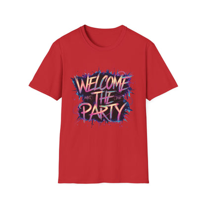 Welcome the Party Unisex Softstyle T-Shirt, Party Shirt, Celebration Tee, Casual Wear, Gift for Party Lovers, Festival Clothing