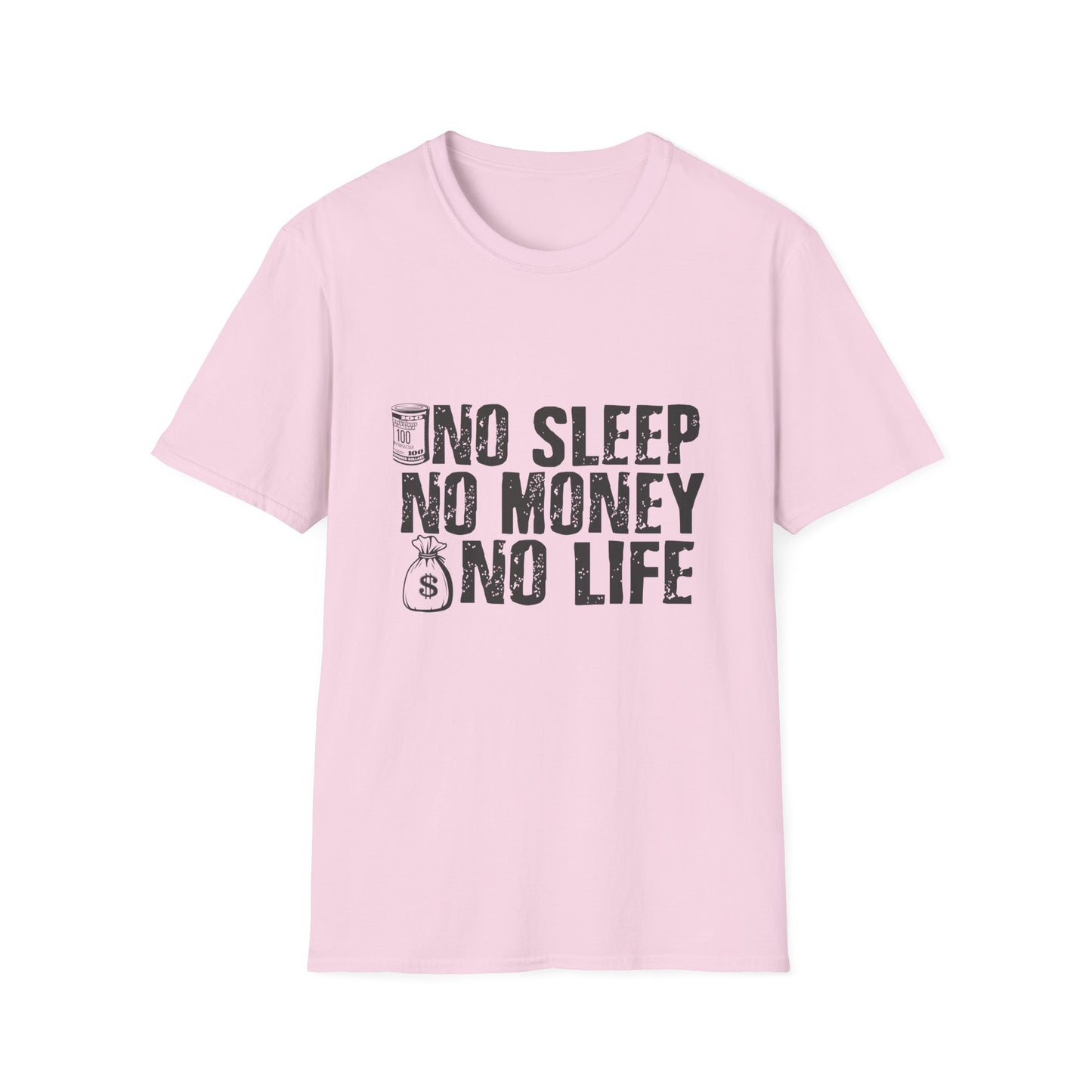 Unisex Softstyle T-Shirt - 'No Sleep No Money No Life' Motivational Tee