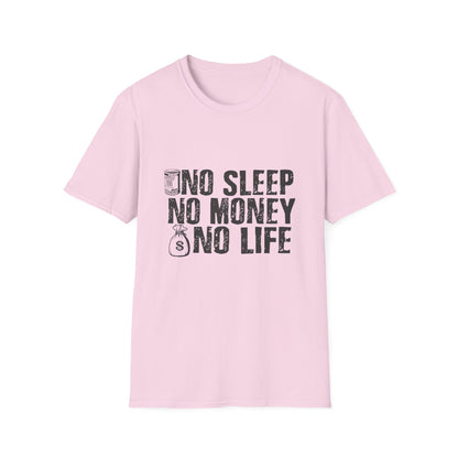 Unisex Softstyle T-Shirt - 'No Sleep No Money No Life' Motivational Tee