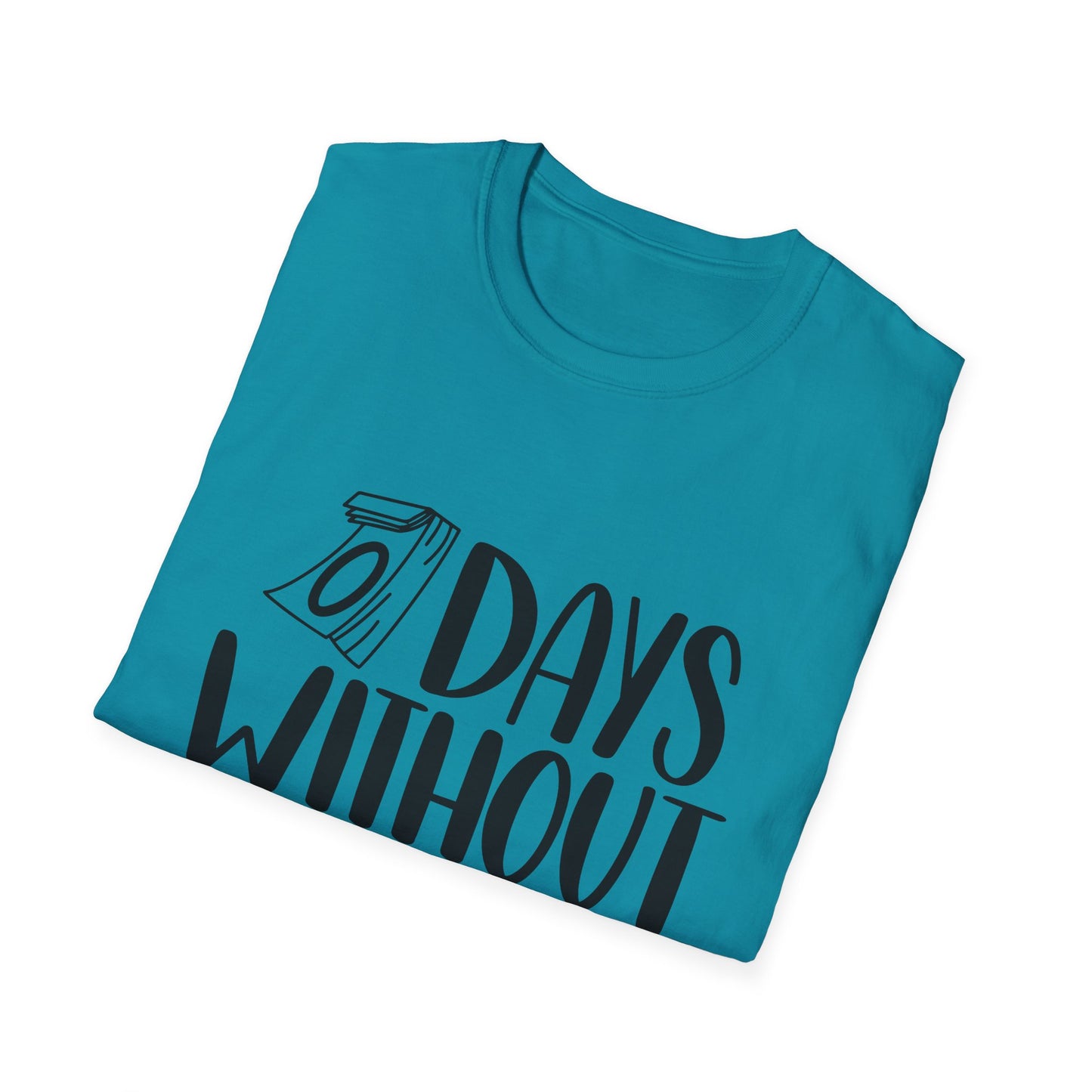 Funny Sarcasm T-Shirt - "0 Days Without Sarcasm" - Unisex Softstyle Tee