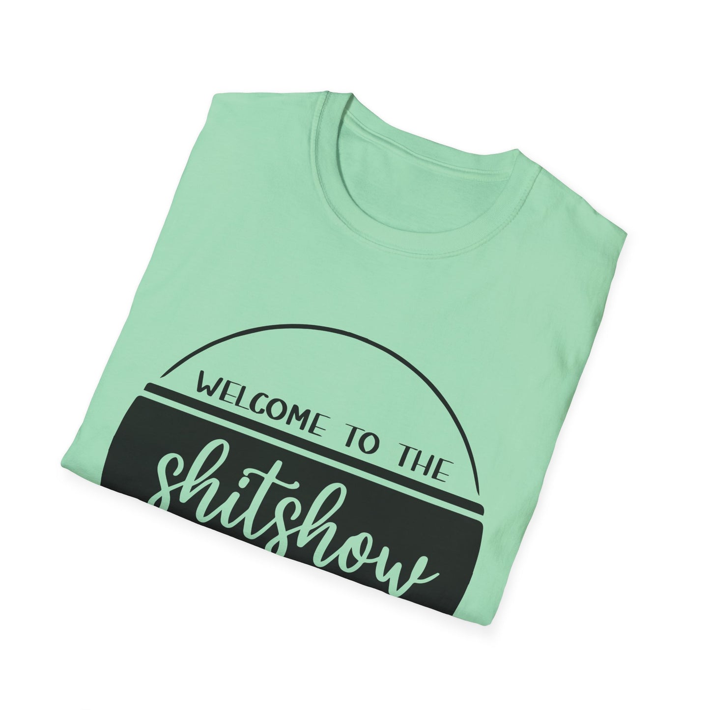 Welcome to the Shitshow Unisex Softstyle T-Shirt - Fun Party Humor Tee
