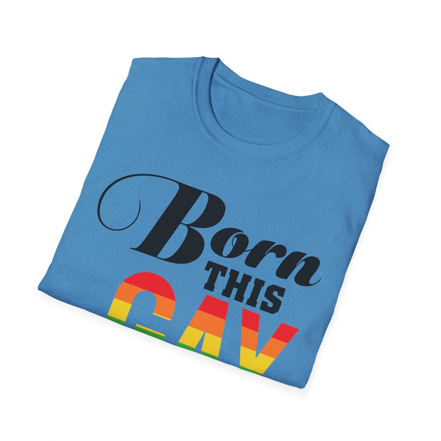 Born This Gay Unisex T-Shirt, Pride Shirt, LGBTQ+ Apparel, Statement Tee, Gay Pride Gift, Casual Wear