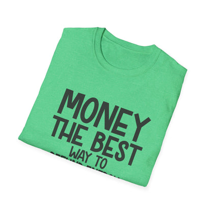 Money Best Way to Refund Energy Unisex Softstyle T-Shirt