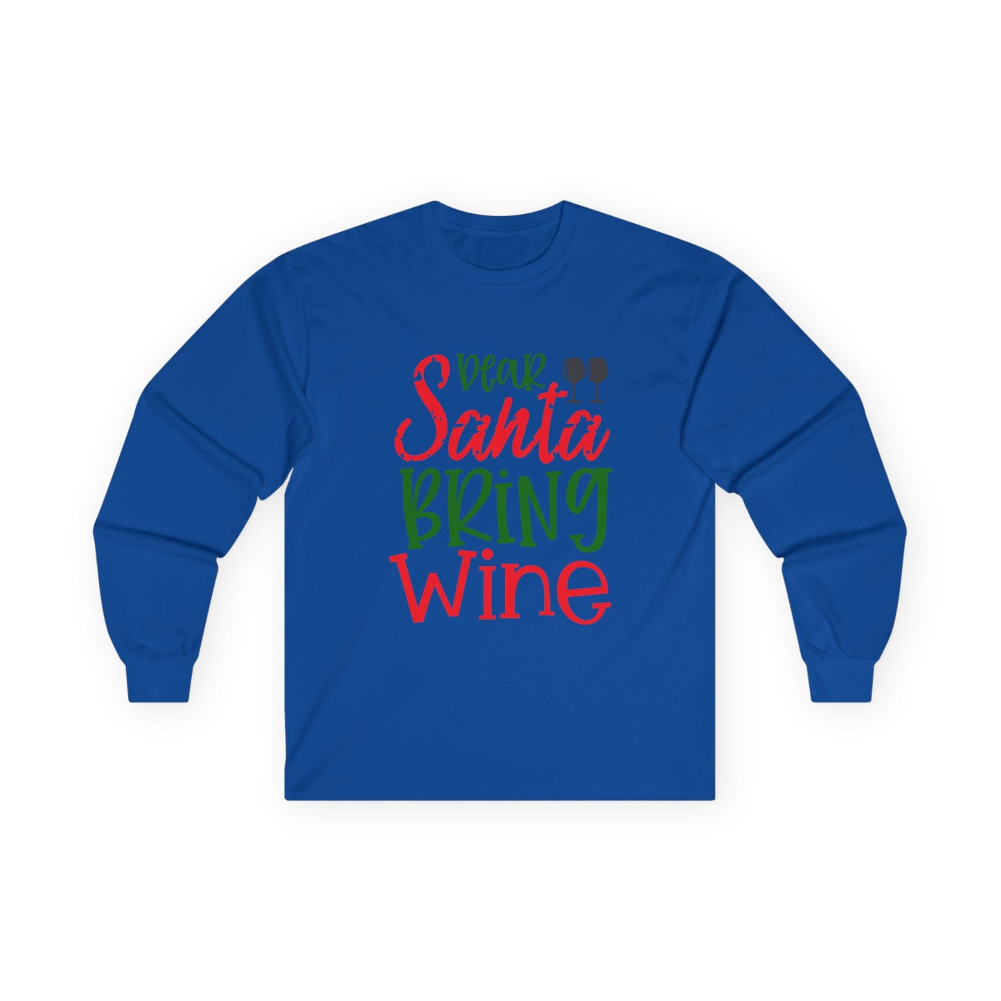 Dear Santa Bring Wine Long Sleeve Tee, Funny Holiday T-Shirt, Gift for Wine Lovers, Christmas Party Apparel, Unisex Holiday Wear