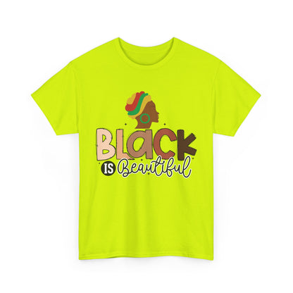 Black is Beautiful Unisex Heavy Cotton Tee, Inspirational T-Shirt, Diversity Apparel, Affirmation Clothing, Gift for Activists