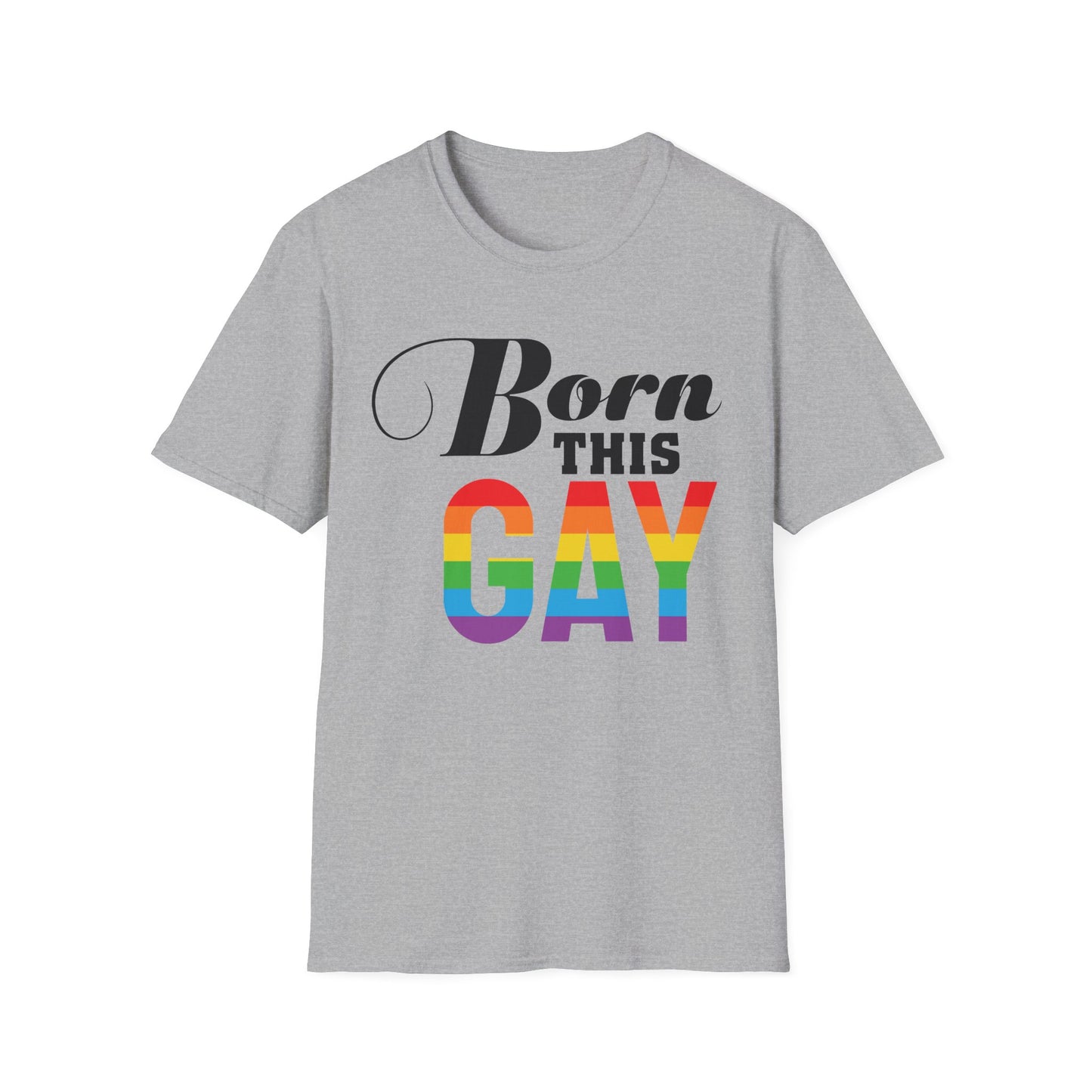 Born This Gay Unisex T-Shirt, Pride Shirt, LGBTQ+ Apparel, Statement Tee, Gay Pride Gift, Casual Wear