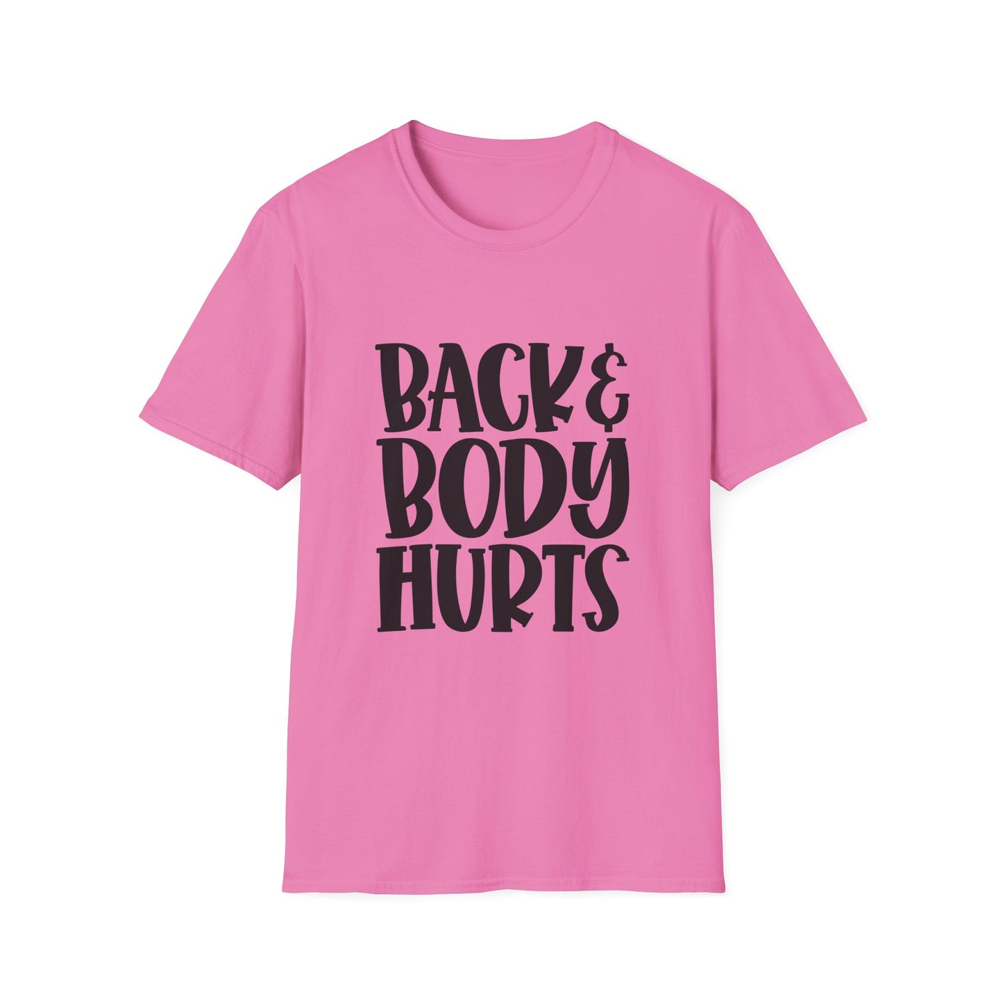 Humorous Unisex T-Shirt: 'Back & Body Hurts' Comfort Tee