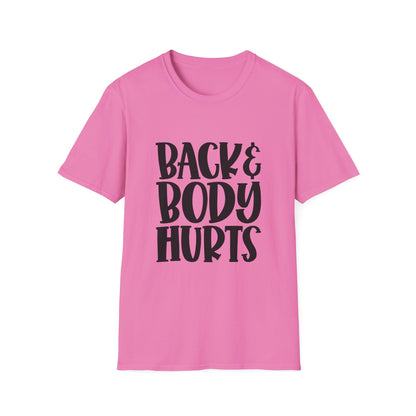Humorous Unisex T-Shirt: 'Back & Body Hurts' Comfort Tee