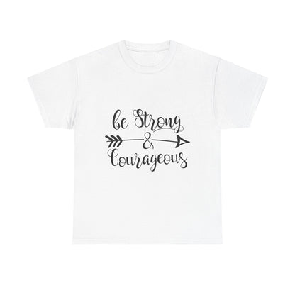 Be Strong & Courageous Unisex Heavy Cotton Tee