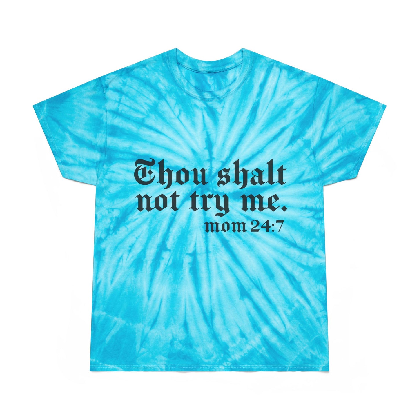 Chic Tie-Dye Tee with Inspirational Quote - 'Thou Shalt Not Try Me, Mom 24:7'
