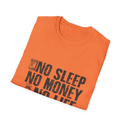 Unisex Softstyle T-Shirt - 'No Sleep No Money No Life' Motivational Tee