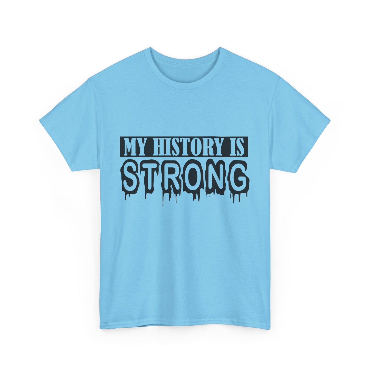Unisex Heavy Cotton Tee - My History is Strong, Motivational T-Shirt, History Lover Gift, Cool Graphic Tee, Casual Wear