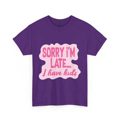 Funny Unisex Heavy Cotton Tee - 'Sorry I’m Late... I Have Kids'