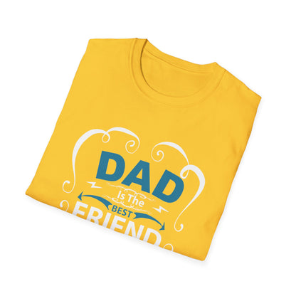 Dad Is The Best Friend of My Life T-Shirt, Unisex Tee, Gift for Father's Day, Dad Humor Shirt, Casual Wear, Unique Dad Gift