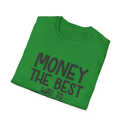 Money Best Way to Refund Energy Unisex Softstyle T-Shirt