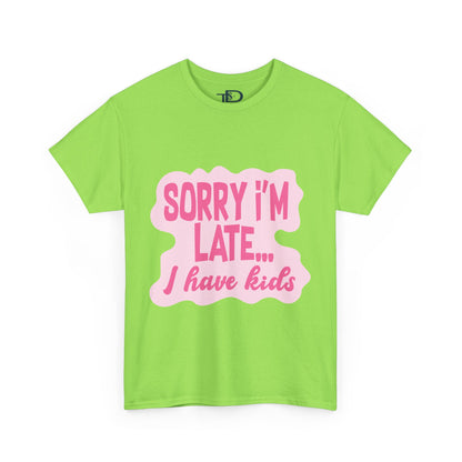 Funny Unisex Heavy Cotton Tee - 'Sorry I’m Late... I Have Kids'