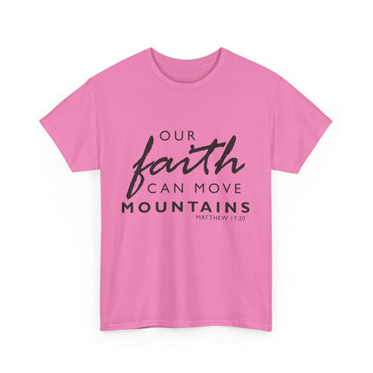 Inspirational Faith T-Shirt - 'Our Faith Can Move Mountains'