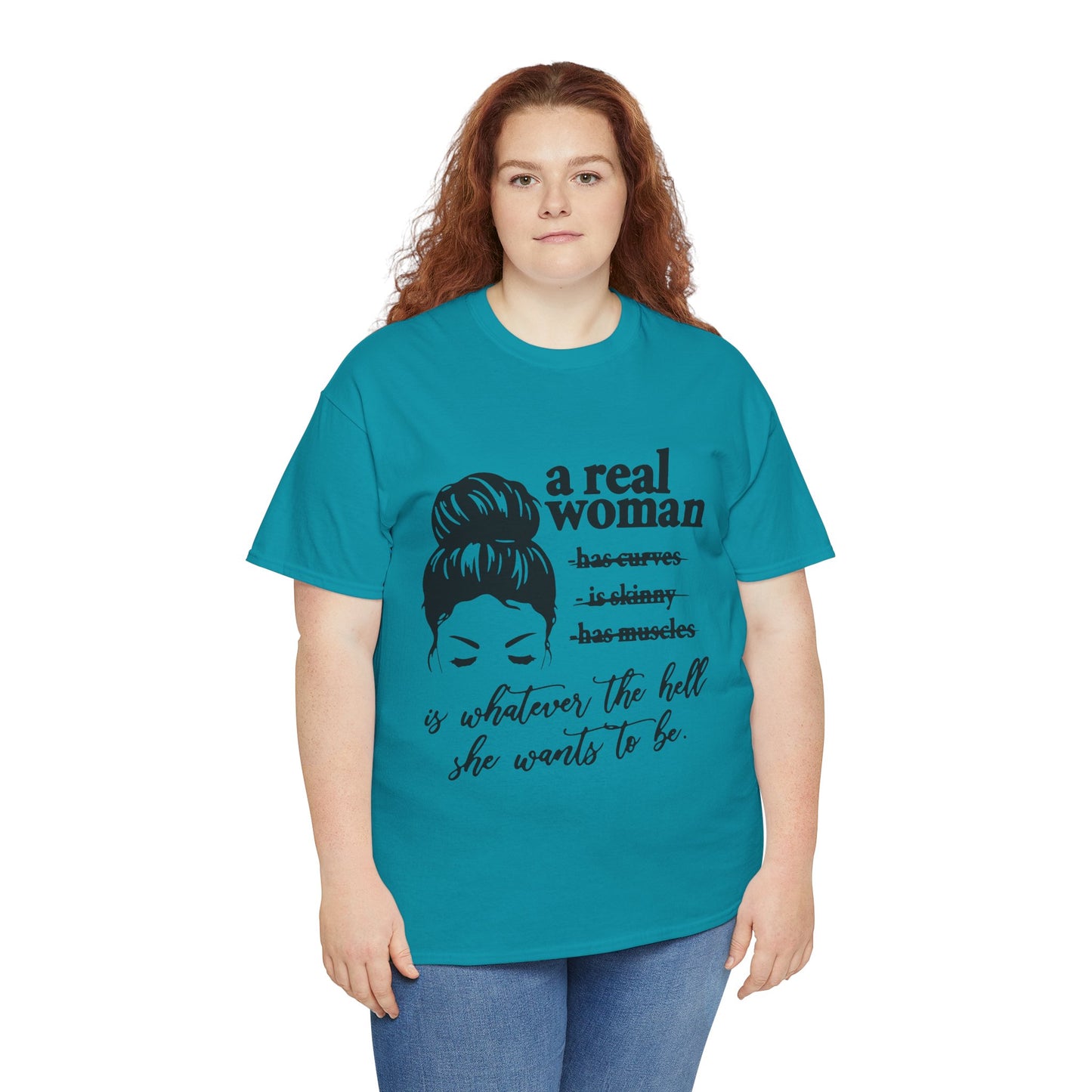 Empowering Women Unisex Heavy Cotton Tee - 'A Real Woman Is Whatever The Hell She Wants To Be'