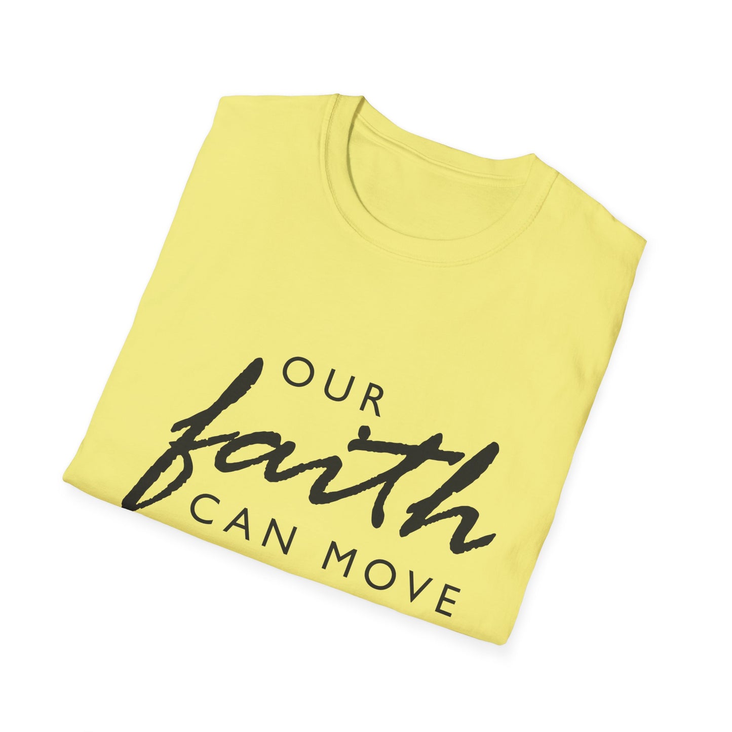 Inspirational Faith T-Shirt - "Our Faith Can Move Mountains"