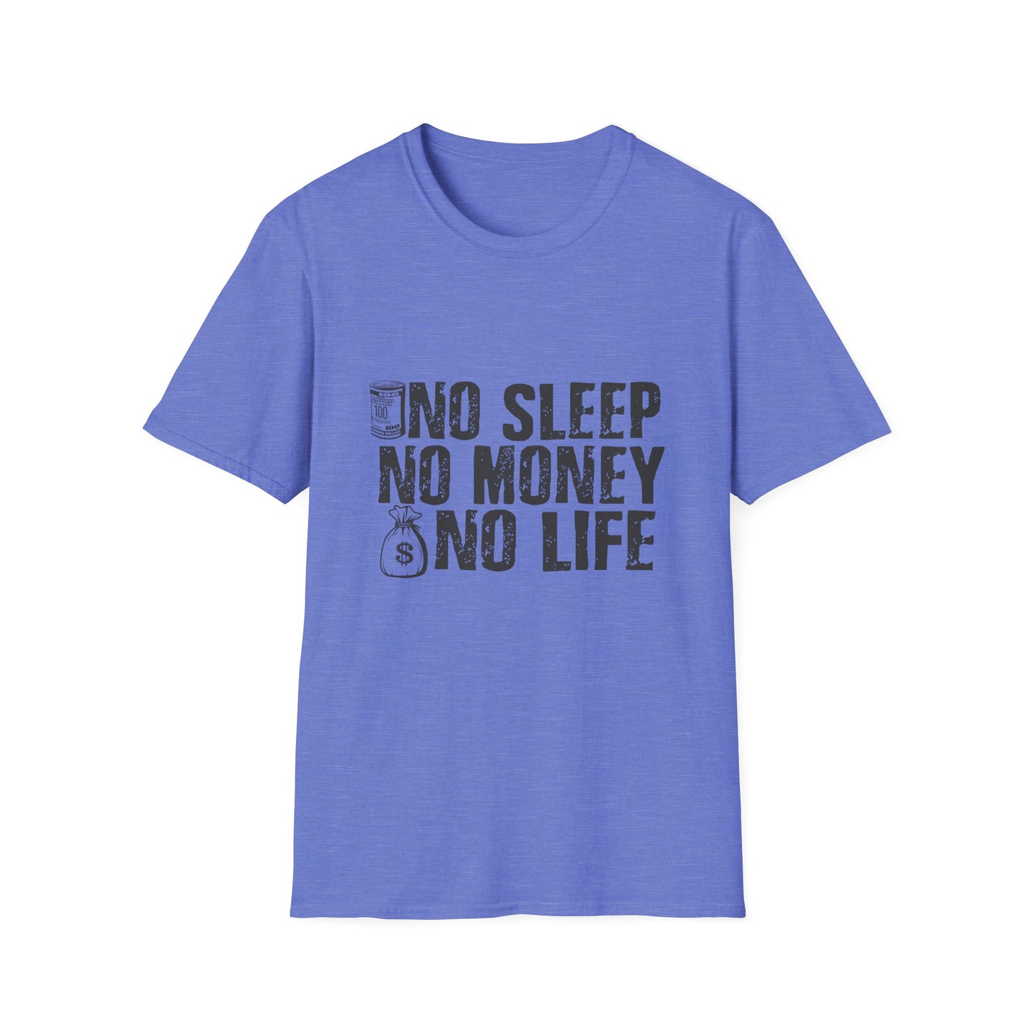 Unisex Softstyle T-Shirt - 'No Sleep No Money No Life' Motivational Tee