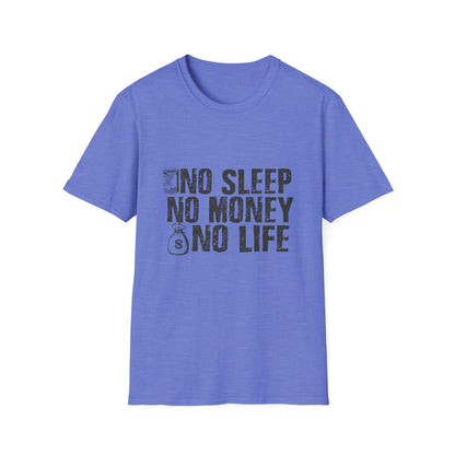 Unisex Softstyle T-Shirt - 'No Sleep No Money No Life' Motivational Tee