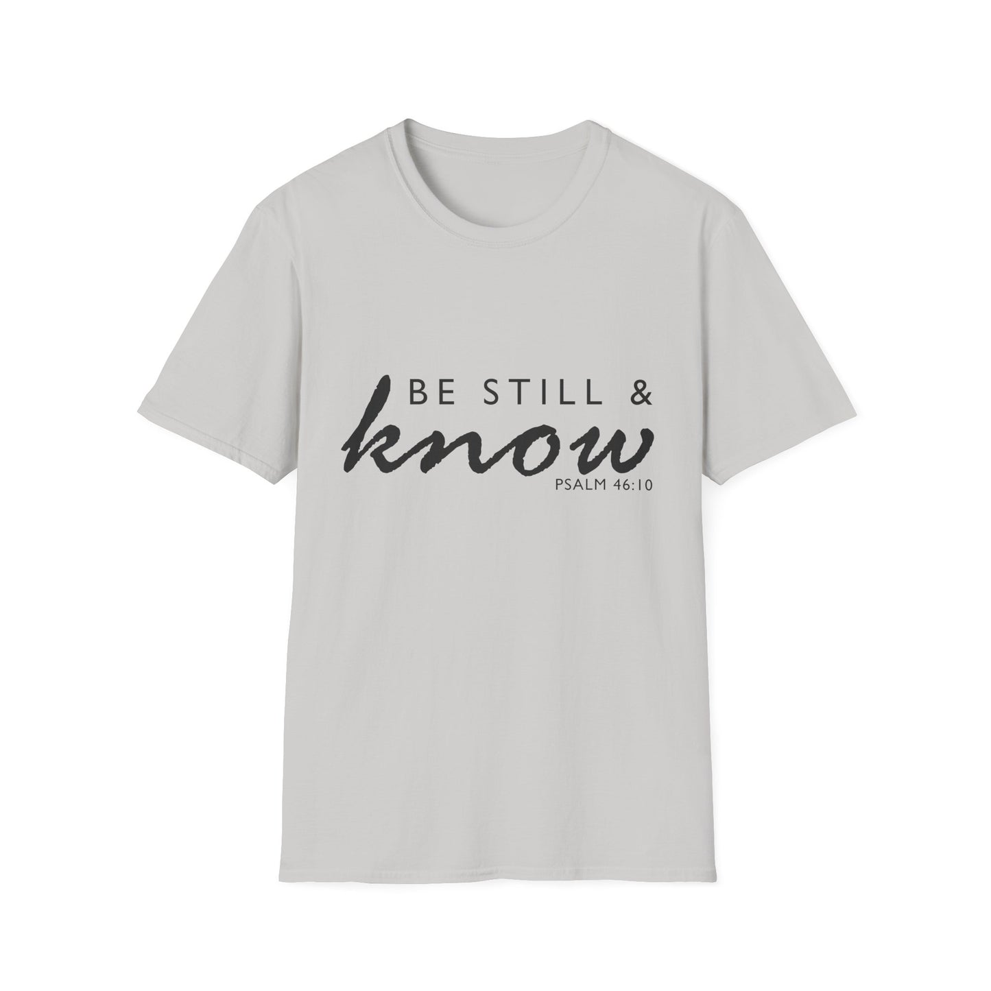 Inspirational Unisex T-Shirt - 'Be Still & Know' Psalm 46:10