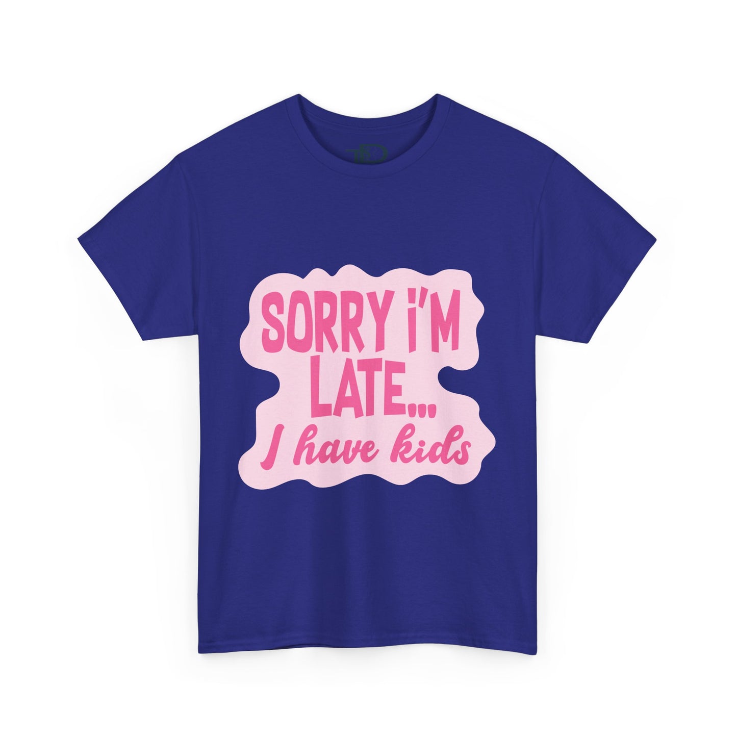 Funny Unisex Heavy Cotton Tee - 'Sorry I’m Late... I Have Kids'