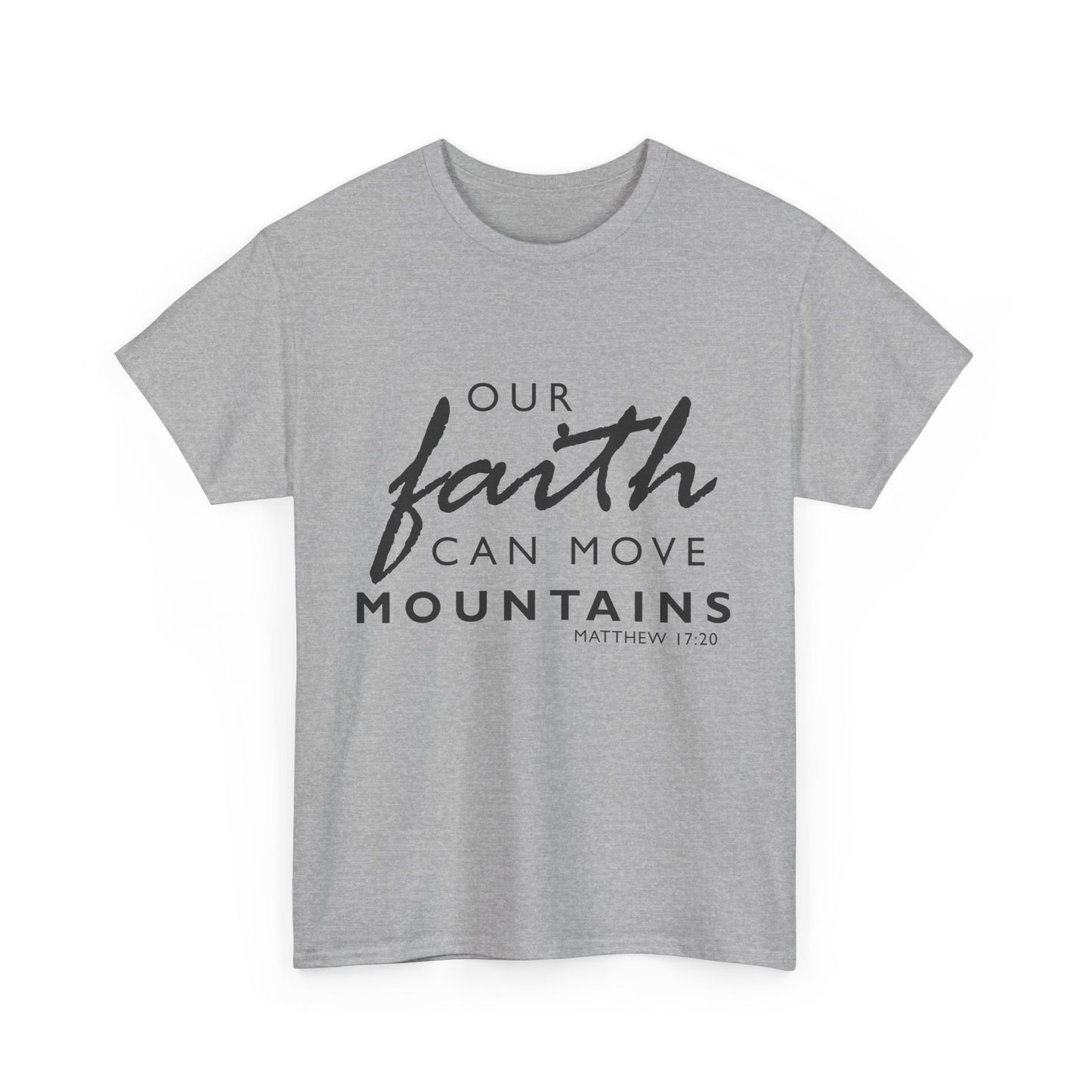 Inspirational Faith T-Shirt - 'Our Faith Can Move Mountains'