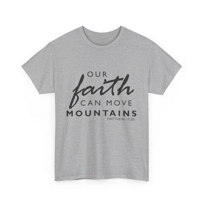 Inspirational Faith T-Shirt - 'Our Faith Can Move Mountains'