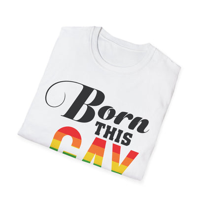 Born This Gay Unisex T-Shirt, Pride Shirt, LGBTQ+ Apparel, Statement Tee, Gay Pride Gift, Casual Wear