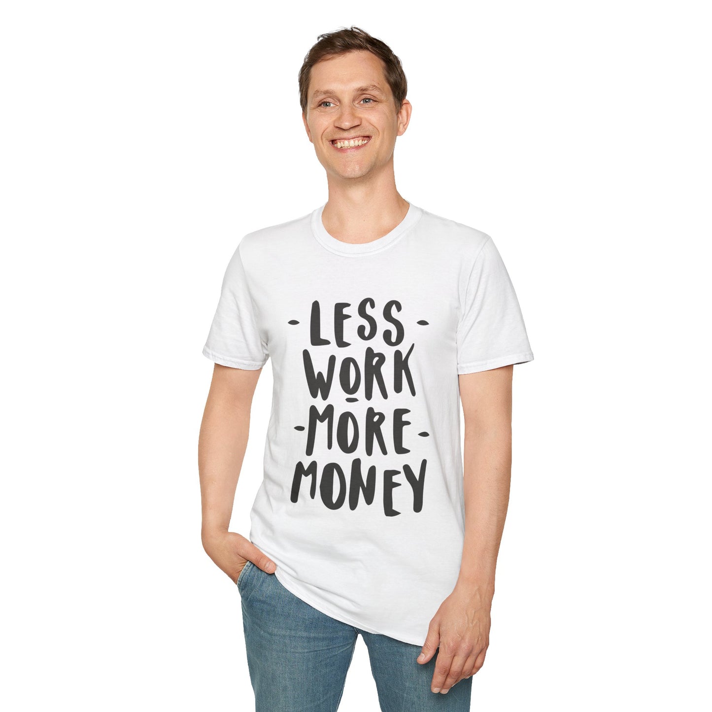 Motivational Unisex T-Shirt - 'Less Work More Money'